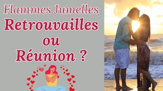 Flammes Jumelles  Retrouvailles ou Réunion  💥💘🔥 [upl. by Trebeh]