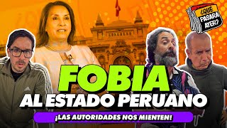 ¡FOBIA AL ESTADO PERUANO  ¿QUÉ PASARÁ AYER [upl. by Airdnola]