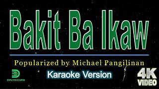 Michael Pangilinan  Bakit Ba Ikaw Karaoke Version [upl. by Irpak]