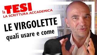 Le VIRGOLETTE nella TESI quali usare e come  La scrittura accademica [upl. by Ahseinod978]