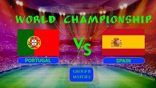 Fifa World championship Group B Match 2 Portugal vs Spain [upl. by Noma]