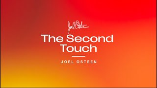 The Second Touch  Joel Osteen [upl. by Rora]