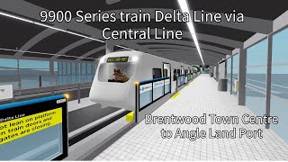 Roblox Delta Line Project  9900 Series train Delta line via Central line BTC to Angle Land Port [upl. by Sew]