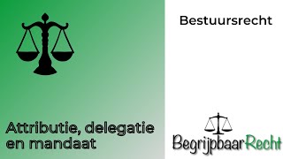 Attributie delegatie en mandaat [upl. by Normi834]