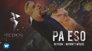 Reykon  Pa Eso ft Bryant Myers Video Oficial [upl. by Irv247]