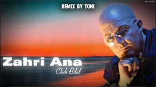 Cheb Bilal  Zahri Ana Remix By Toni [upl. by Oirramaj897]