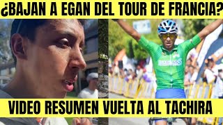 Egan Bernal ¿LO DEJARÁN AFUERA DEL TOUR DE FRANCIA  RESUMEN VUELTA AL TACHIRA 2024 [upl. by Sehcaep]