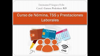 💥 Introduccion 🤑 Curso de Nómina TSS y Prestaciones Laborales [upl. by Harlin286]