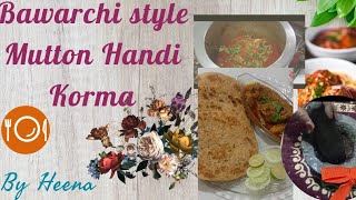 Bawarchi style Mutton Handi Korma  by heena  trending viral cooking eidspecial food nonveg [upl. by Hubbard]