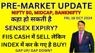 GAP UPGAP DOWN PREMARKET UPDATE TODAY SENSEX EXPIRY BANKNIFTY FINNIFTY NIFTY 50 MIDCAP FRI 18 OCT [upl. by Avis]