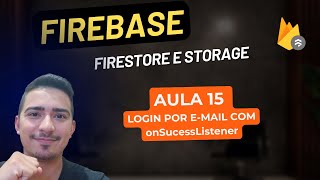 Firebase Firestore e Storage  15 Login Por Email onSucessListener [upl. by Asta]