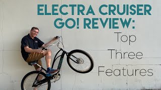 Review Electra Cruiser Go Our 3 Favorite Features [upl. by Ahsinut]