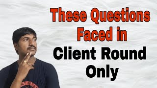 Client Round Interview Questions for Experienced Candidates [upl. by Chance]