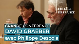 David Graeber conversation avec Philippe Descola VF [upl. by Beasley]