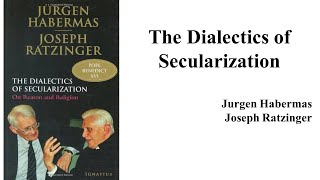 Jurgen Habermas The Dialectics of Secularizationquot Book Note [upl. by Benedicto]