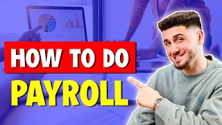 How to Do Payroll  Payroll For Small Businesses And Entrepreneurs [upl. by Birdt]