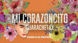 MI CORAZONCITO AVENTURA GUARACHAGUARACHETAX NAZA DJ [upl. by Hanej]