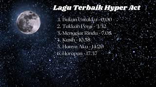 Lagu Terbaik Hyper Act  Playlists 2023  Compilation Of Hyper Act Songs [upl. by Lesna313]