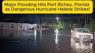 BREAKING Major Flooding Hits Port Richey Florida as Dangerous Hurricane Helene Strikes [upl. by Samoht244]