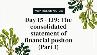 Day 15  L19 The consolidated statement of financial position [upl. by Afatsom]