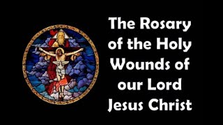 The Rosary of the Holy Wounds of Our Lord Jesus Christ [upl. by Dede575]