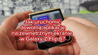 Jak uruchomić dowolną aplikację na zewnętrznym ekranie w Samsung Galaxy Z Flip 6 [upl. by Allac]