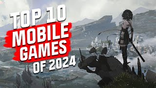 Top 10 Mobile Games of 2024 NEW GAMES REVEALED Android and iOS [upl. by Eniotna638]