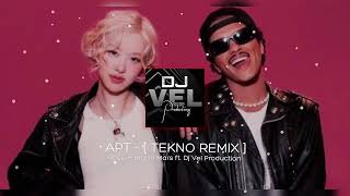 Apt   Tekno Remix  Dj Vel Production ™ [upl. by Jefferey]