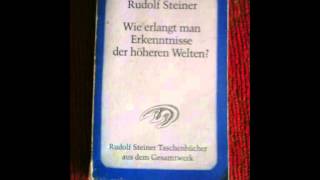 Rudolf Steiner 1 Wie erlangt man Erkenntnisse der höheren Welten  1 Bedingungen [upl. by Erena110]