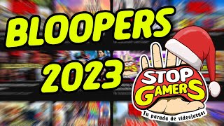 Bloopers 2023 de Stop Gamers  STOP GAMERS [upl. by Schwinn]