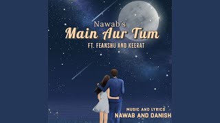 Main Aur Tum [upl. by Arraeit]