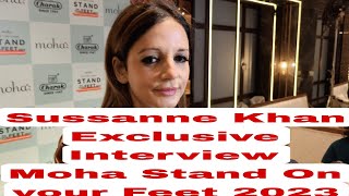 Sussanne Khan Full Exclusive Interview At Moha Stand On Your Feet 2023  Sussanne Khan [upl. by Nybbor]