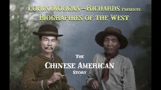 Lorin MorganRichards Presents Biographies of the West  The Chinese American Story [upl. by Adnilra]