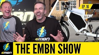 The Worlds Lightest E Bike amp E MTB Enduro Racing  EMBN Show Ep 16 [upl. by Shiri147]