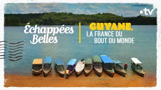 Guyane la France du bout du monde  Échappées belles [upl. by Yona]