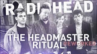 The Headmaster Ritual by Radiohead Reworked [upl. by Adnulahs]