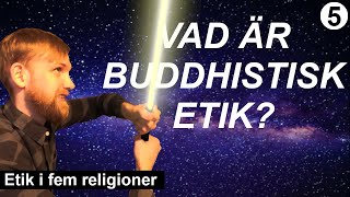 Vad är buddhistisk etik Etik i fem religioner [upl. by Annoeik]