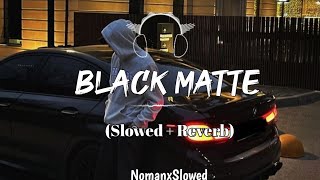 Black Matta Sidhu Moosa wala Ai Cover Slowed  Reverb🎧 Use for Headphones for Better Experience ♥️ [upl. by Salema550]