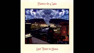 Banco De Gaia  Last Train to Lhasa Full Album [upl. by Hniht]