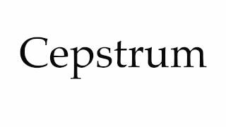 How to Pronounce Cepstrum [upl. by Schechter]