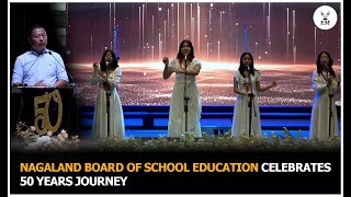 Nagaland Board of School Education celebrates 50 years journey [upl. by Odnala649]