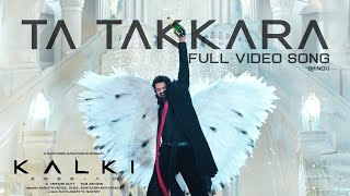 Ta Takkara Hindi  Video Song  Kalki 2898 AD  Prabhas  Disha  Santhosh Narayanan  Kumaar [upl. by Dazraf313]