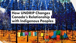 How UNDRIP Changes Canada’s Relationship with Indigenous Peoples [upl. by Cletis]