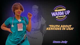 Shocking Bitter Truth About Kenyans Living In Diaspora WEEKEND WARM UP Nurse Judy [upl. by Clarine]