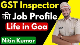 GST Inspector Detailed Job Profile  Nitin Kumar  Fullscore  Excise Inspector [upl. by Thay]