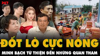 LÒ NÓNG CÚ ĐẤM THÉP 12000 tờ sao kê cứu trợ lũ lụt THỨ TRƯỞNG đén THẨM PHÁN hám tiền cũng VÀO LÒ [upl. by Castera]