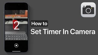 How To Set Timer On iPhone Camera App [upl. by Roarke]