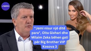 quotJemi nisur një ditë paraquot Olta Gixhari dhe Milaim Zeka bëhen gati për Big Brother VIP Kosova 3 [upl. by Acey]