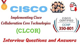 Part4 Cisco CLCOR 350801  Cisco Collaboration Core Technologies  Interview Questions amp Answers [upl. by Jarad923]