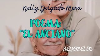 POEMA quotEL ANCIANOquot de NELLY DELGADO MENA [upl. by Pozzy637]